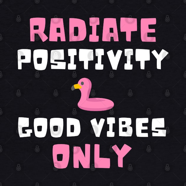 Radiate Positivity and Good Vibes Only by Ranawat Shop